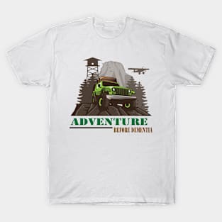 Adventure before dementia T-Shirt